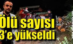 Traktör kazasında ölenlerin sayısı 3’e yükseldi