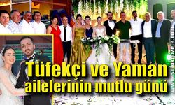 Tüfekçi ve Yaman ailelerinin mutlu günü