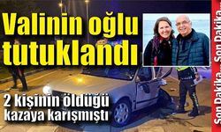 Valinin oğlu tutuklandı! 2 kişinin öldüğü kazaya karışmıştı