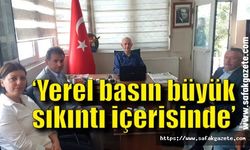 ‘Yerel basın büyük sıkıntı içerisinde’