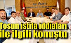 Zeki Tosun istifa iddiaları ile ilgili konuştu