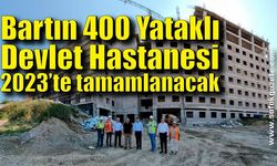 Bartın 400 Yataklı Devlet Hastanesi 2023’te tamamlanacak