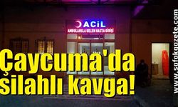 Çaycuma'da silahlı kavga!