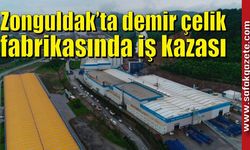 Zonguldak’ta demir çelik fabrikasında iş kazası: 1 yaralı