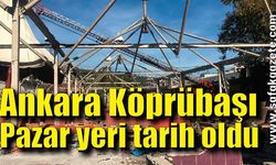 Ankara Köprü başı Pazar yeri tarih oldu