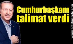 Cumhurbaşkanı talimat verdi