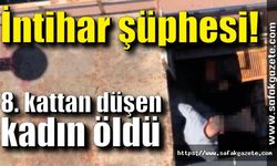 Ereğli’de intihar şüphesi! 8. kattan düşen kadın hayatını kaybetti