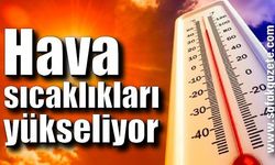 Hava sıcaklıkları yükseliyor