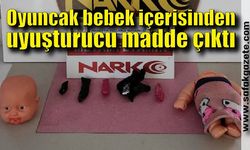 Oyuncak bebek içerisinden uyuşturucu madde çıktı