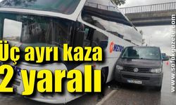 Üç ayrı kaza: 2 yaralı