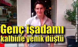 27 Yaşındaki Devrekli genç işadamı kalbine yenik düştü