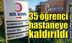 35 öğrenci gıda zehirlenmesi şüphesiyle hastaneye kaldırıldı