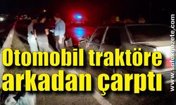 Çaycuma'da otomobil traktöre arkadan çarptı: 2 yaralı