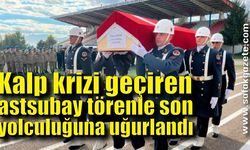 Görevi başında kalp krizi geçiren astsubay törenle son yolculuğuna uğurlandı