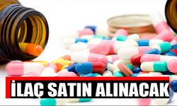ilaç satın alınacak