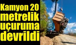 Kamyon 20 metrelik uçuruma devrildi