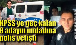 KPSS’ye geç kalan 8 adayın imdadına polis yetişti