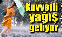 Kuvvetli yağış geliyor