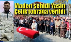 Maden şehidi Yasin Çelik gözyaşları içerisinde toprağa verildi