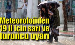 Meteorolojiden 19 il için sarı ve turuncu uyarı