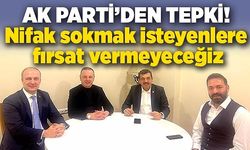 Nifak sokmak isteyenlere  fırsat vermeyeceğiz