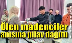 Ölen madenciler anısına pilav dağıttı