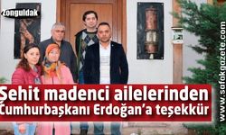 Şehit madenci ailelerinden Cumhurbaşkanı Erdoğan’a teşekkür