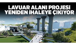 Lavuar Alanı Projesi tekrar ihaleye çıkıyor!