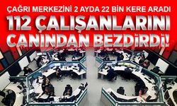 112'yi 2 ayda 22 bin kere aradı!