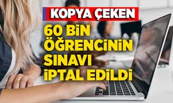 60 bin öğrencinin sınavı iptal edildi