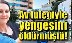 Av tüfeğiyle yengesini öldürmüştü! Vücudundan 35 saçma tanesi çıkarılmış