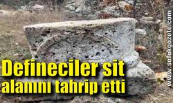 Defineciler sit alanını tahrip etti