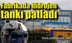 Fabrikadaki hidrojen tankı patladı: 2 yaralı