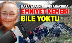 Kaza yapan servis aracında emniyet kemeri bile yoktu
