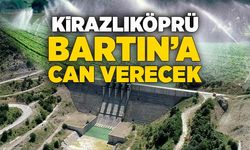 Kirazlıköprü Barajı Bartın’a can verecek