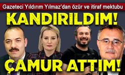 Yılmaz: Kandırıldım! Çamur Attım!