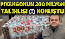 200 milyon talihlisi (!) Konuştu