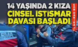 2 küçük kıza cinsel istismar davası başladı
