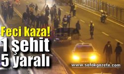 Feci kaza:1 şehit, 5 yaralı