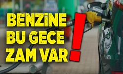 Benzine bu gece zam var!