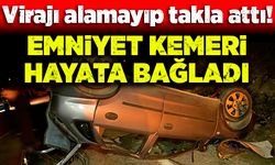 Emniyet kemeri hayata bağladı