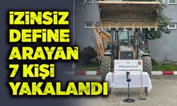 İzinsiz define arayan 7 kişi yakalandı