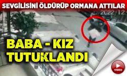 Sevgilisini öldürüp ormana attılar