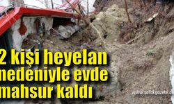 2 kişi heyelan nedeniyle evde mahsur kaldı