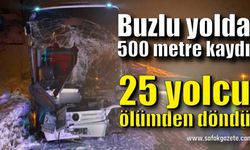 Buzlu yolda 500 metre kaydı, 25 yolcu faciadan döndü