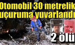 Yoldan çıkan otomobil 30 metrelik uçuruma yuvarlandı: 2 ölü