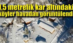 1,5 metrelik kar altındaki köyler havadan görüntülendi