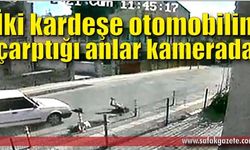 İki kardeşe otomobilin çarptığı anlar kamerada