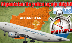 Afganistan’da yolcu uçağı düştü!