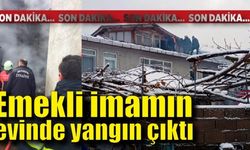 Emekli imamın evinde yangın çıktı